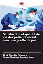 Satisfaction et qualité de vie des patients vivant avec une greffe de peau