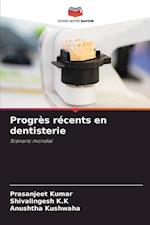 Progrès récents en dentisterie