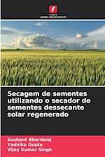 Secagem de sementes utilizando o secador de sementes dessecante solar regenerado