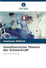 Semiklassische Theorie der Schwerkraft