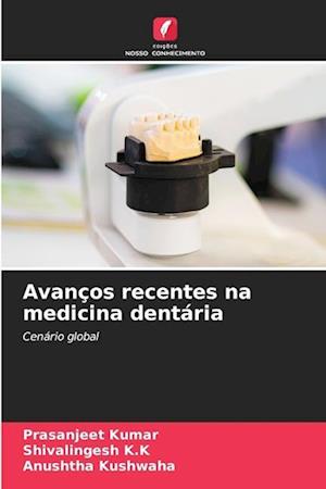 Avanços recentes na medicina dentária