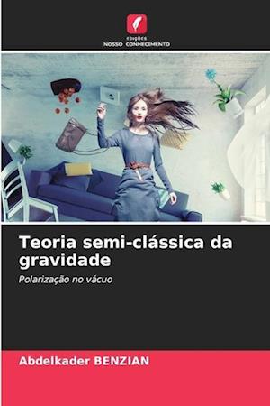 Teoria semi-clássica da gravidade