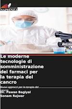 Le moderne tecnologie di somministrazione dei farmaci per la terapia del cancro