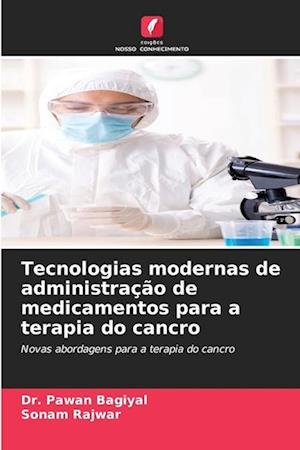 Tecnologias modernas de administração de medicamentos para a terapia do cancro