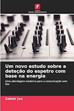 Um novo estudo sobre a deteção do espetro com base na energia