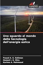 Uno sguardo al mondo della tecnologia dell'energia eolica