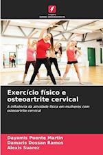 Exercício físico e osteoartrite cervical