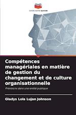 Compétences managériales en matière de gestion du changement et de culture organisationnelle