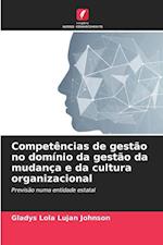 Competências de gestão no domínio da gestão da mudança e da cultura organizacional