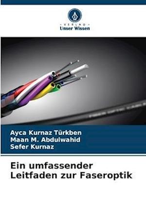 Ein umfassender Leitfaden zur Faseroptik