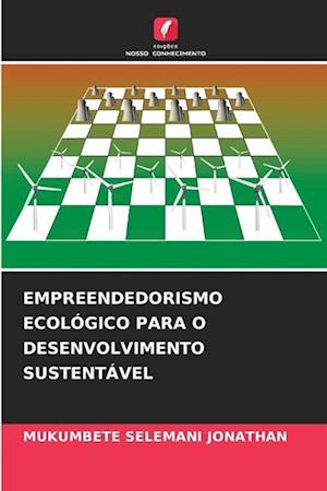 EMPREENDEDORISMO ECOLÓGICO PARA O DESENVOLVIMENTO SUSTENTÁVEL