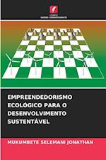 EMPREENDEDORISMO ECOLÓGICO PARA O DESENVOLVIMENTO SUSTENTÁVEL