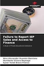 Failure to Report IEP Sales and Access to Finance