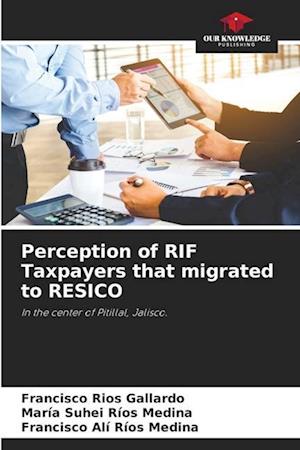 Perception of RIF Taxpayers that migrated to RESICO