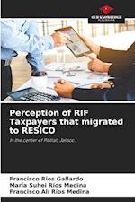 Perception of RIF Taxpayers that migrated to RESICO