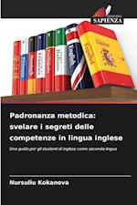 Padronanza metodica: svelare i segreti delle competenze in lingua inglese