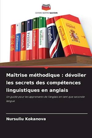 Maîtrise méthodique : dévoiler les secrets des compétences linguistiques en anglais