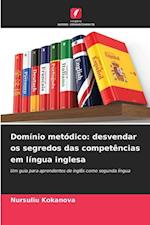 Domínio metódico: desvendar os segredos das competências em língua inglesa