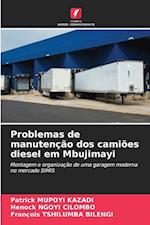 Problemas de manutenção dos camiões diesel em Mbujimayi