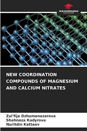 NEW COORDINATION COMPOUNDS OF MAGNESIUM AND CALCIUM NITRATES