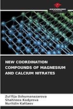 NEW COORDINATION COMPOUNDS OF MAGNESIUM AND CALCIUM NITRATES