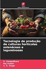 Tecnologia de produção de culturas hortícolas solanáceas e leguminosas