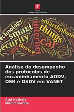 Análise do desempenho dos protocolos de encaminhamento AODV, DSR e DSDV em VANET