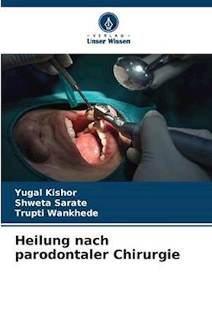 Heilung nach parodontaler Chirurgie