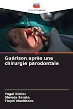 Guérison après une chirurgie parodontale