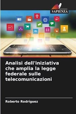 Analisi dell'iniziativa che amplia la legge federale sulle telecomunicazioni