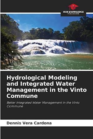 Hydrological Modeling and Integrated Water Management in the Vinto Commune