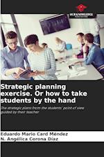 Strategic planning exercise. Or how to take students by the hand