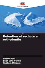 Rétention et rechute en orthodontie