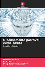 O pensamento positivo: curso básico