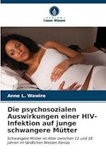 Die psychosozialen Auswirkungen einer HIV-Infektion auf junge schwangere Mütter