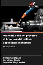 Ottimizzazione del processo di brunitura dei rulli per applicazioni industriali