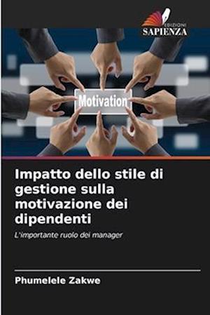 Impatto dello stile di gestione sulla motivazione dei dipendenti