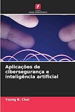 Aplicações de cibersegurança e inteligência artificial