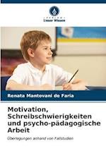 Motivation, Schreibschwierigkeiten und psycho-pädagogische Arbeit