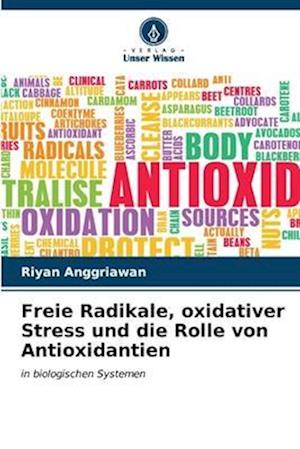 Freie Radikale, oxidativer Stress und die Rolle von Antioxidantien