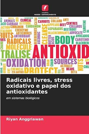 Radicais livres, stress oxidativo e papel dos antioxidantes