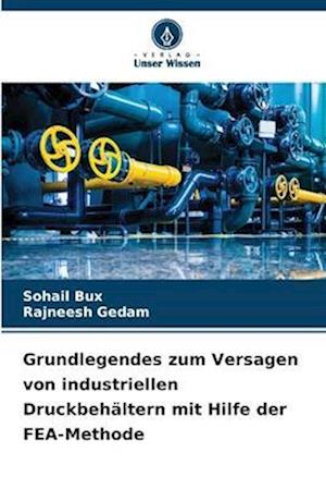 Grundlegendes zum Versagen von industriellen Druckbehältern mit Hilfe der FEA-Methode