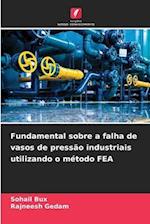 Fundamental sobre a falha de vasos de pressão industriais utilizando o método FEA