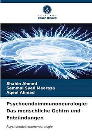 Psychoendoimmunoneurologie: Das menschliche Gehirn und Entzündungen