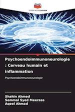 Psychoendoimmunoneurologie : Cerveau humain et inflammation