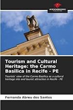 Tourism and Cultural Heritage: the Carmo Basilica in Recife - PE