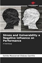 Stress and Vulnerability a Negative Influence on Performance