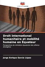 Droit international humanitaire et mobilité humaine en Équateur