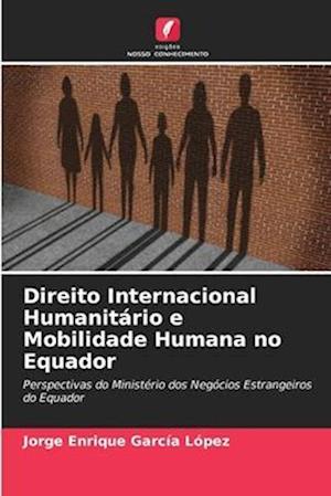 Direito Internacional Humanitário e Mobilidade Humana no Equador