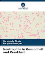 Neutrophile in Gesundheit und Krankheit